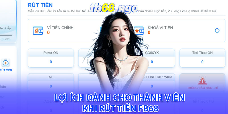 Rút Tiền Fb68: Điều Cần Biết Khi Thực Hiện Giao Dịch 3 Lợi ích dành cho thành viên khi rút tiền Fb68